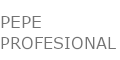 PEPE PROFESIONAL
