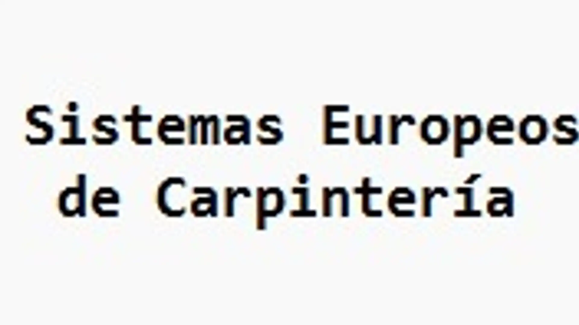 SISTEMAS EUROPEOS DE CARPINTERIA